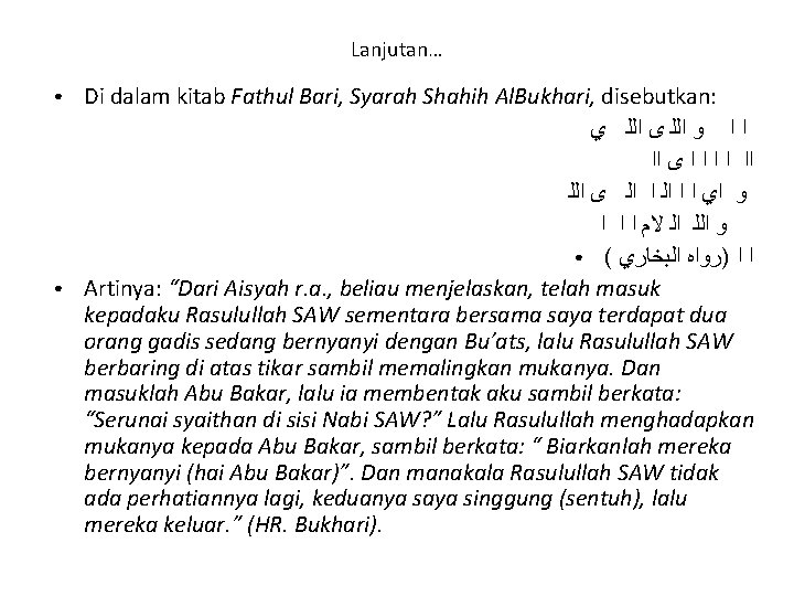 Lanjutan… ● ● Di dalam kitab Fathul Bari, Syarah Shahih Al. Bukhari, disebutkan: ﺍ