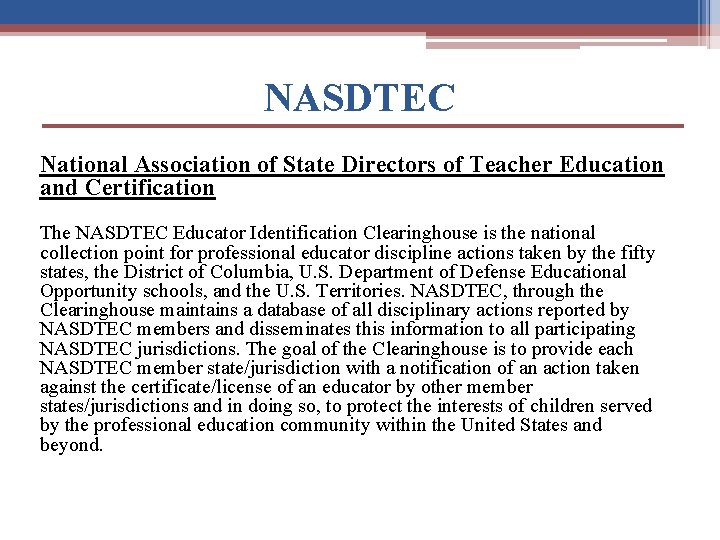 NASDTEC National Association of State Directors of Teacher Education and Certification The NASDTEC Educator