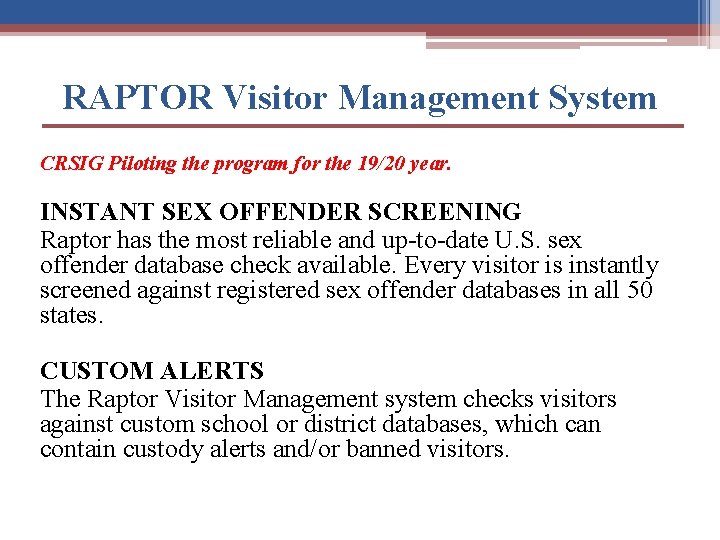 RAPTOR Visitor Management System CRSIG Piloting the program for the 19/20 year. INSTANT SEX