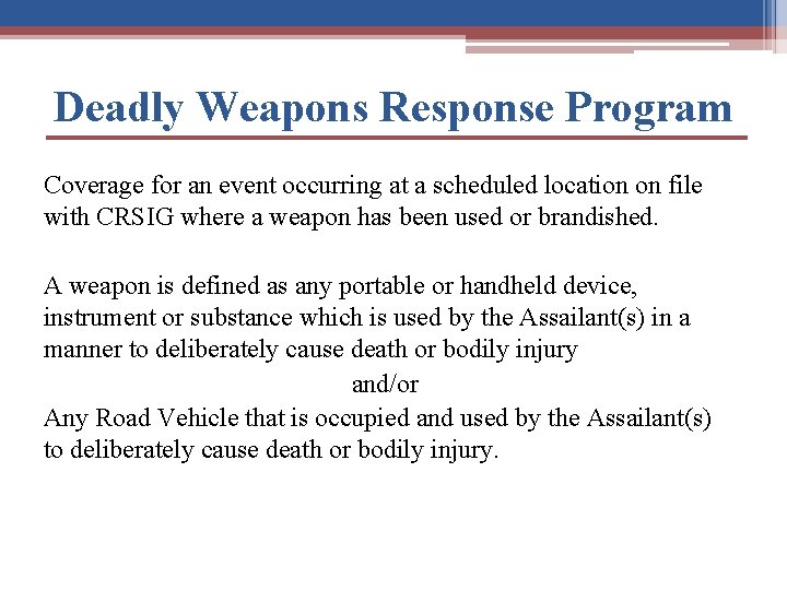 Deadly Weapons Response Program Coverage for an event occurring at a scheduled location on