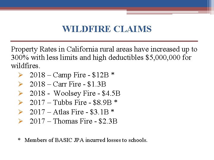 WILDFIRE CLAIMS Property Rates in California rural areas have increased up to 300% with