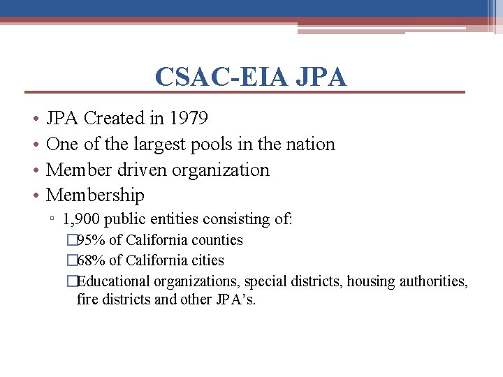 CSAC-EIA JPA • • JPA Created in 1979 One of the largest pools in