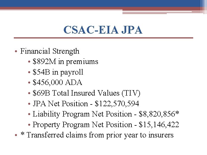 CSAC-EIA JPA • Financial Strength • $892 M in premiums • $54 B in