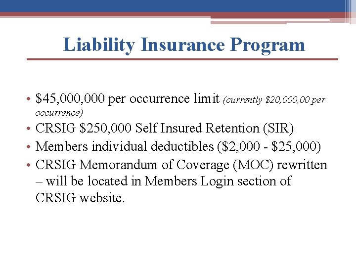 Liability Insurance Program • $45, 000 per occurrence limit (currently $20, 00 per occurrence)