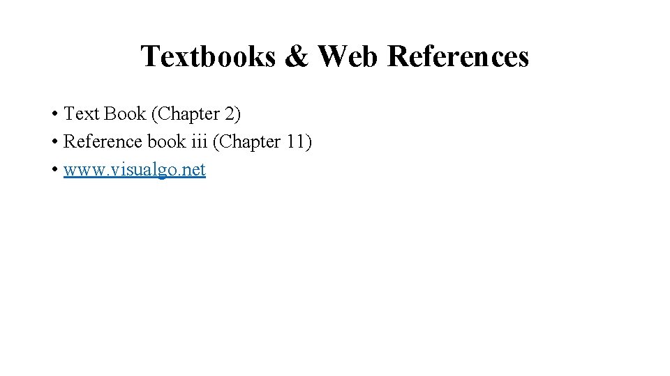 Textbooks & Web References • Text Book (Chapter 2) • Reference book iii (Chapter
