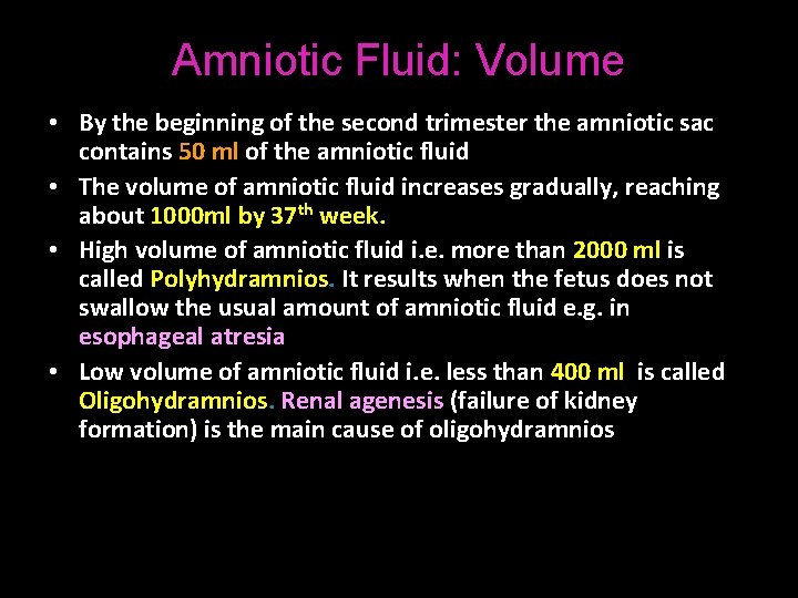 Amniotic Fluid: Volume • By the beginning of the second trimester the amniotic sac