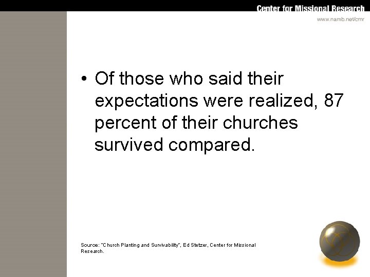  • Of those who said their expectations were realized, 87 percent of their