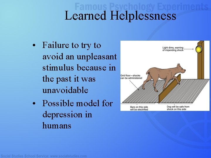 Learned Helplessness • Failure to try to avoid an unpleasant stimulus because in the