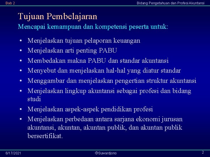 Bab 2 Bidang Pengetahuan dan Profesi Akuntansi Tujuan Pembelajaran Mencapai kemampuan dan kompetensi peserta