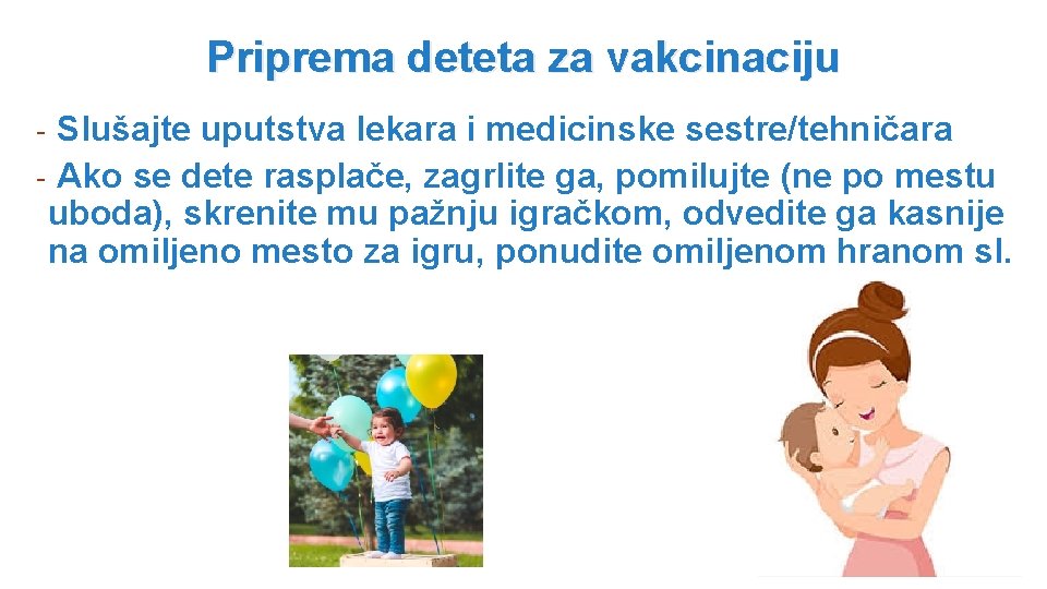 Priprema deteta za vakcinaciju - Slušajte uputstva lekara i medicinske sestre/tehničara - Ako se