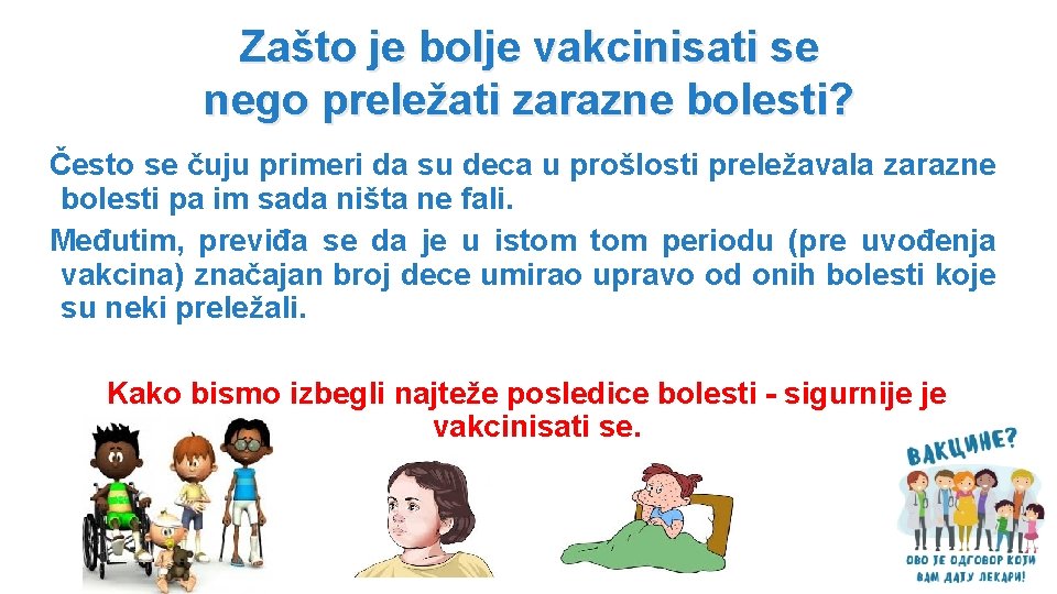 Zašto je bolje vakcinisati se nego preležati zarazne bolesti? Često se čuju primeri da