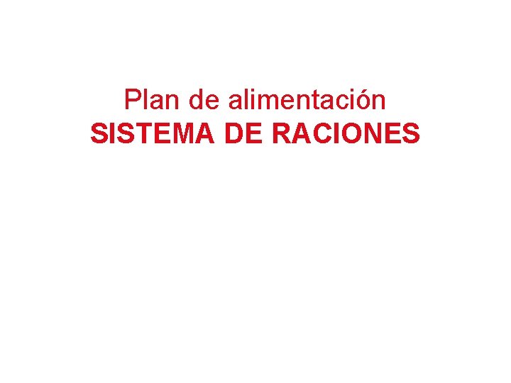 Plan de alimentación SISTEMA DE RACIONES 