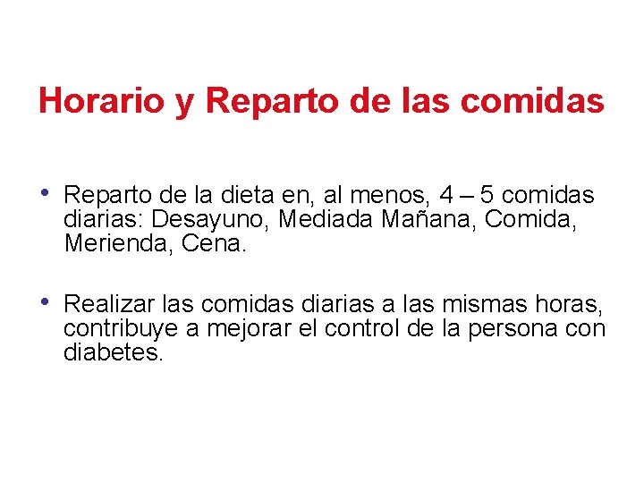 Horario y Reparto de las comidas • Reparto de la dieta en, al menos,