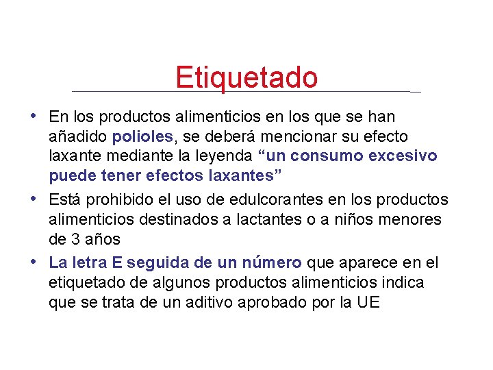 Etiquetado • En los productos alimenticios en los que se han • • añadido