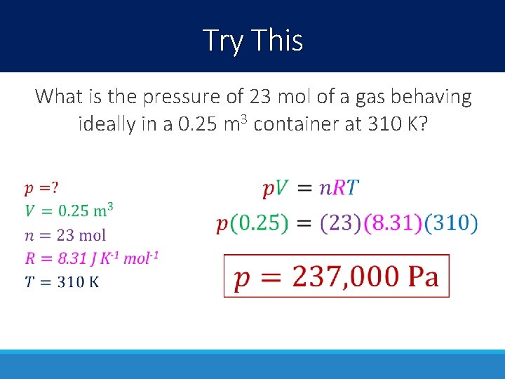 Try This What is the pressure of 23 mol of a gas behaving ideally