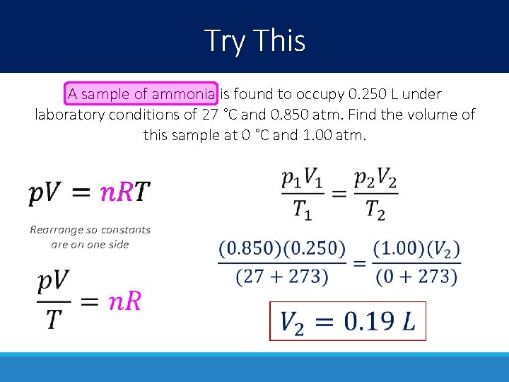 Try This A sample of ammonia is found to occupy 0. 250 L under