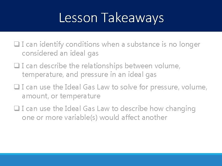 Lesson Takeaways q I can identify conditions when a substance is no longer considered