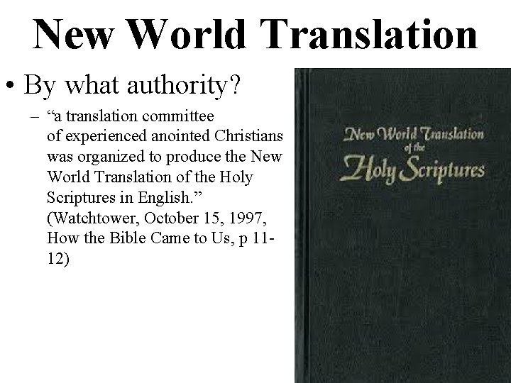 New World Translation • By what authority? – “a translation committee of experienced anointed