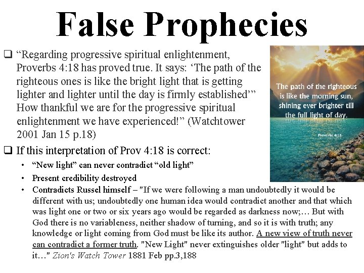 False Prophecies q “Regarding progressive spiritual enlightenment, Proverbs 4: 18 has proved true. It