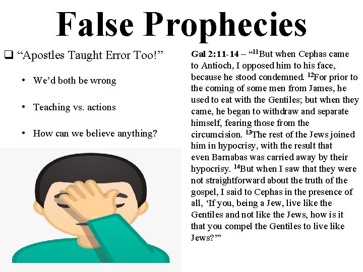 False Prophecies q “Apostles Taught Error Too!” • We’d both be wrong • Teaching