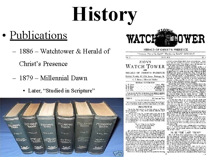 History • Publications – 1886 – Watchtower & Herald of Christ’s Presence – 1879