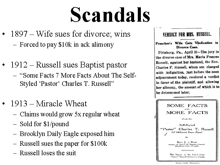 Scandals • 1897 – Wife sues for divorce; wins – Forced to pay $10