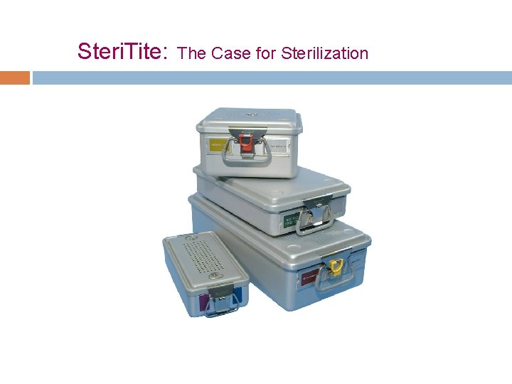 Steri. Tite: The Case for Sterilization 