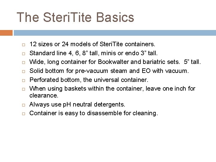 The Steri. Tite Basics 12 sizes or 24 models of Steri. Tite containers. Standard