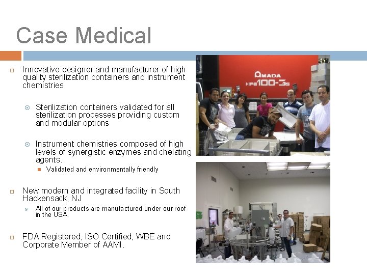 Case Medical Innovative designer and manufacturer of high quality sterilization containers and instrument chemistries