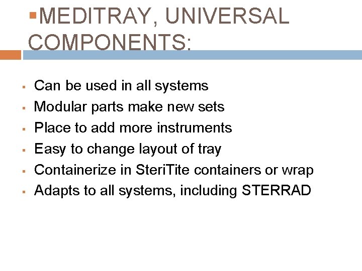 §MEDITRAY, UNIVERSAL COMPONENTS: § § § Can be used in all systems Modular parts
