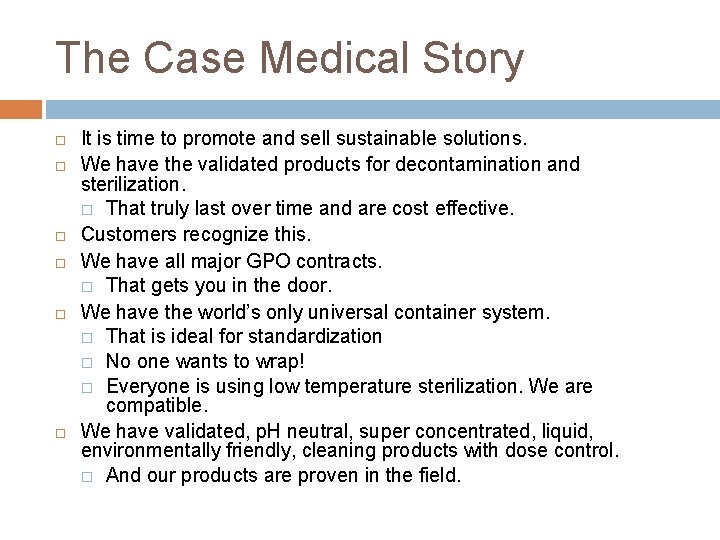The Case Medical Story It is time to promote and sell sustainable solutions. We