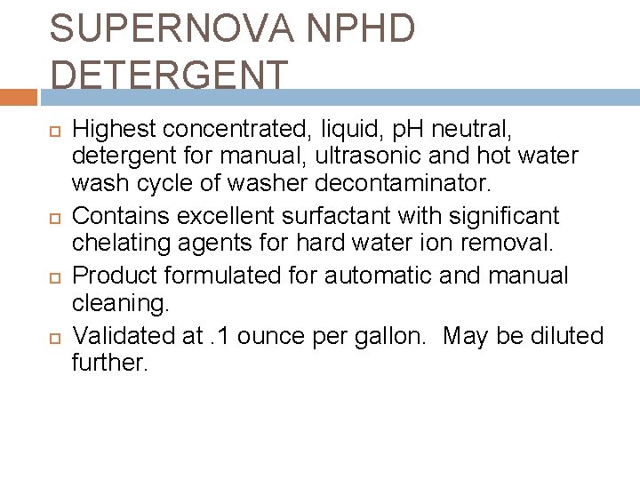 SUPERNOVA NPHD DETERGENT Highest concentrated, liquid, p. H neutral, detergent for manual, ultrasonic and