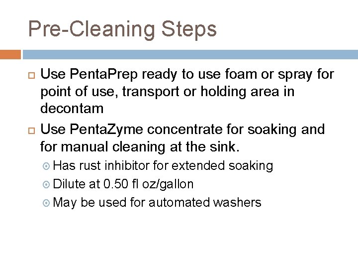 Pre-Cleaning Steps Use Penta. Prep ready to use foam or spray for point of