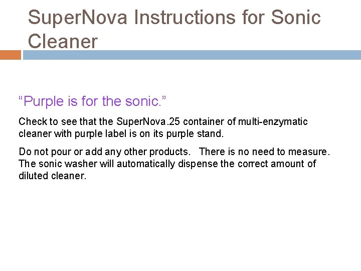 Super. Nova Instructions for Sonic Cleaner “Purple is for the sonic. ” Check to