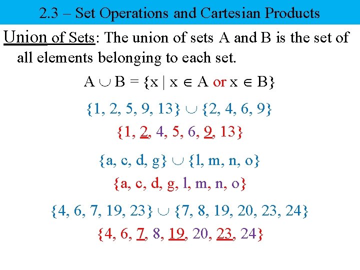 2. 3 – Set Operations and Cartesian Products Union of Sets: The union of