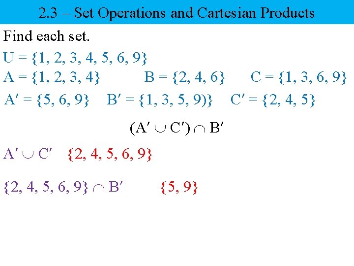 2. 3 – Set Operations and Cartesian Products Find each set. U = {1,