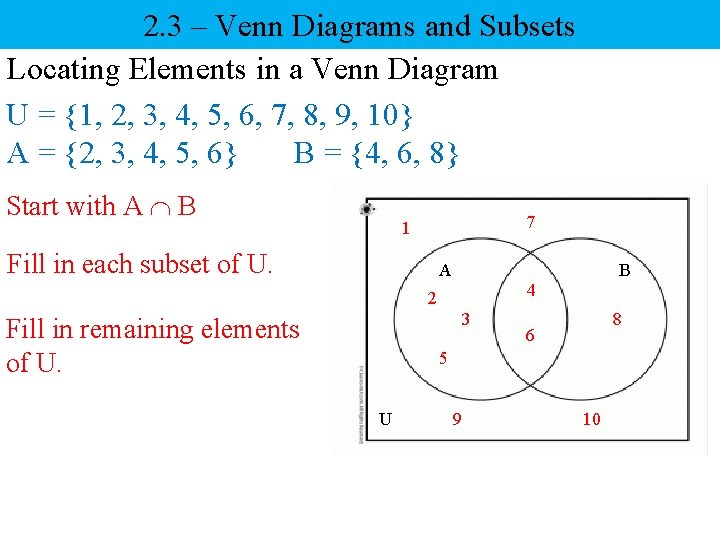 2. 3 – Venn Diagrams and Subsets Locating Elements in a Venn Diagram U