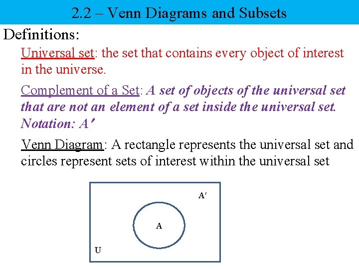 2. 2 – Venn Diagrams and Subsets Definitions: Universal set: the set that contains