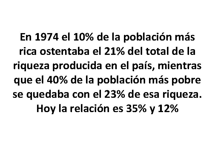 En 1974 el 10% de la población más rica ostentaba el 21% del total