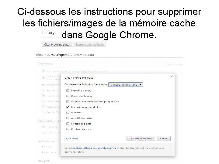 Ci-dessous les instructions pour supprimer les fichiers/images de la mémoire cache dans Google Chrome.