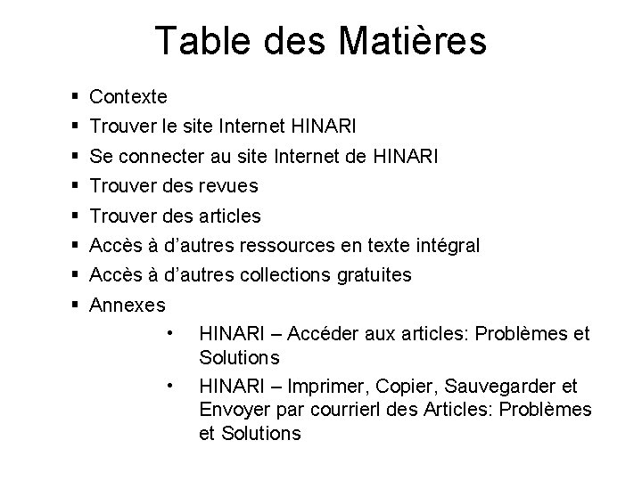 Table des Matières Contexte Trouver le site Internet HINARI Se connecter au site Internet