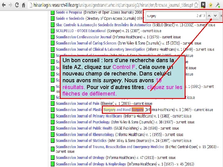 Un bon conseil : lors d’une recherche dans la liste AZ, cliquez sur Control