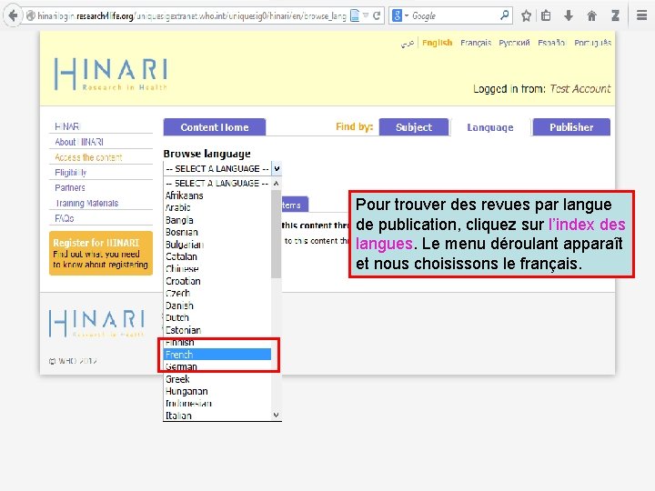 Pour trouver des revues par langue de publication, cliquez sur l’index des langues. Le