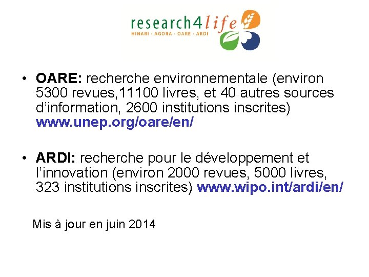  • OARE: recherche environnementale (environ 5300 revues, 11100 livres, et 40 autres sources