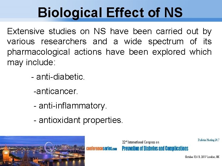 Biological Effect of NS Extensive studies on NS have been carried out by various