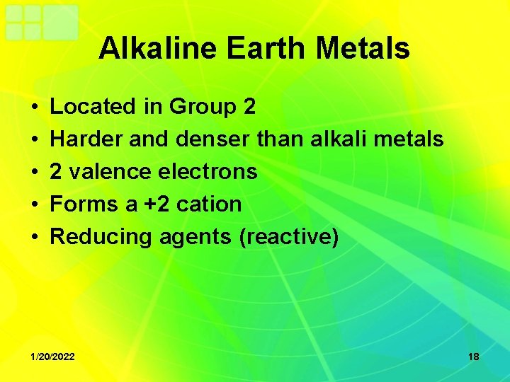 Alkaline Earth Metals • • • Located in Group 2 Harder and denser than