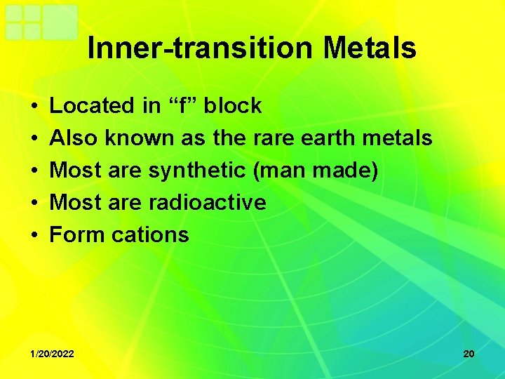 Inner-transition Metals • • • Located in “f” block Also known as the rare
