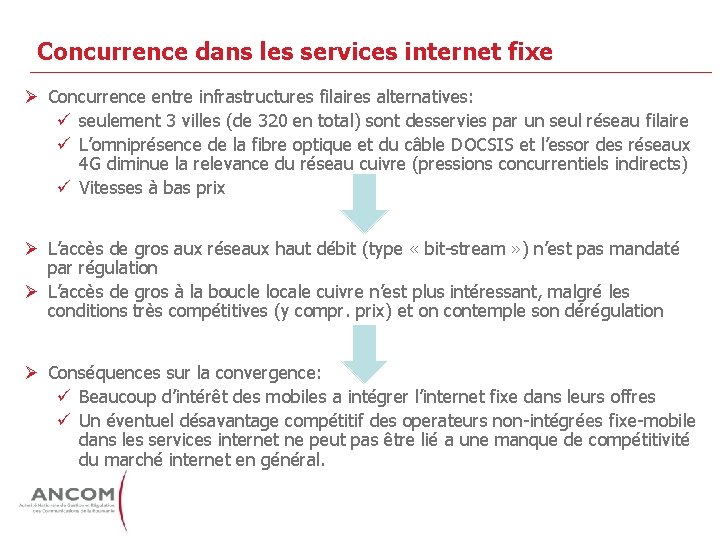 Concurrence dans les services internet fixe Ø Concurrence entre infrastructures filaires alternatives: ü seulement