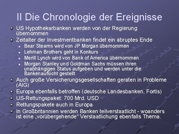 II Die Chronologie der Ereignisse US Hypothekarbanken werden von der Regierung übernommen Zeitalter der