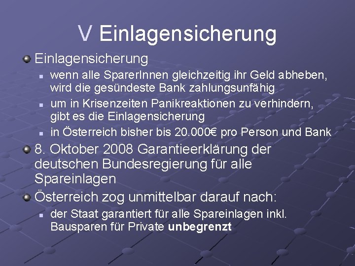 V Einlagensicherung n n n wenn alle Sparer. Innen gleichzeitig ihr Geld abheben, wird